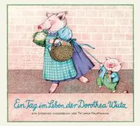 Hauptmann |  Ein Tag im Leben der Dorothea Wutz | Buch |  Sack Fachmedien