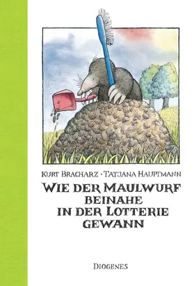 Bracharz / Hauptmann |  Wie der Maulwurf beinahe in der Lotterie gewann | Buch |  Sack Fachmedien