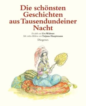 Widmer / Hauptmann |  Die schönsten Geschichten aus Tausendundeiner Nacht | Buch |  Sack Fachmedien
