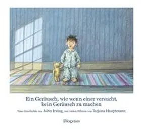 Irving / Hauptmann |  Ein Geräusch, wie wenn einer versucht, kein Geräusch zu machen | Buch |  Sack Fachmedien
