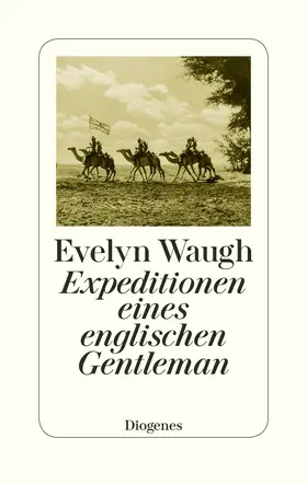 Waugh | Expeditionen eines englischen Gentleman | Buch | 978-3-257-07026-2 | www.sack.de