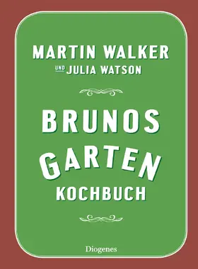 Walker / Watson |  Brunos Gartenkochbuch | Buch |  Sack Fachmedien