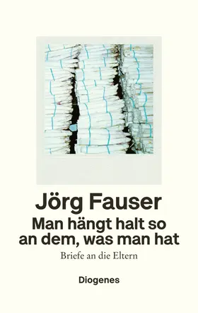 Fauser / Graf |  Man hängt halt so an dem, was man hat | Buch |  Sack Fachmedien