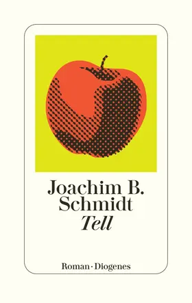 Schmidt | Tell | Buch | 978-3-257-07200-6 | www.sack.de