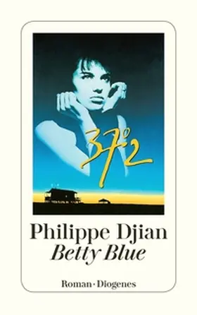 Djian | Betty Blue | Buch | 978-3-257-21671-4 | www.sack.de
