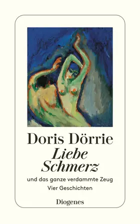 Dörrie |  Liebe, Schmerz und das ganze verdammte Zeug | Buch |  Sack Fachmedien