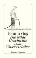 Irving |  Die wilde Geschichte vom Wassertrinker | Buch |  Sack Fachmedien