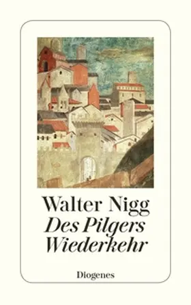 Nigg |  Des Pilgers Wiederkehr | Buch |  Sack Fachmedien