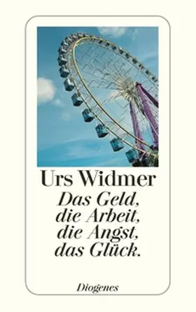Widmer |  Das Geld, die Arbeit, die Angst, das Glück | Buch |  Sack Fachmedien
