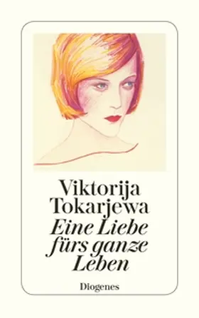 Tokarjewa |  Eine Liebe fürs ganze Leben | Buch |  Sack Fachmedien