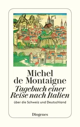 Montaigne |  Tagebuch einer Reise nach Italien | Buch |  Sack Fachmedien