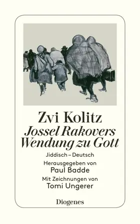 Kolitz / Ungerer / Badde |  Jossel Rakovers Wendung zu Gott | Buch |  Sack Fachmedien