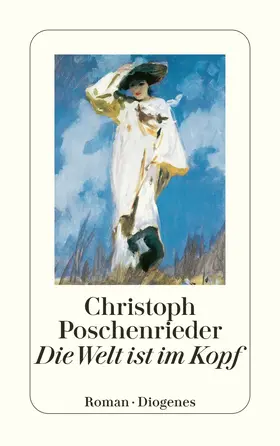 Poschenrieder |  Die Welt ist im Kopf | Buch |  Sack Fachmedien