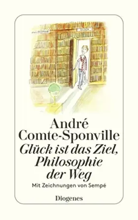 Comte-Sponville |  Glück ist das Ziel, Philosophie der Weg | Buch |  Sack Fachmedien