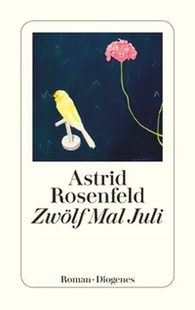 Rosenfeld | Zwölf Mal Juli | Buch | 978-3-257-24367-3 | www.sack.de