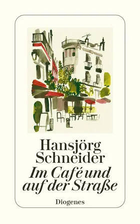 Schneider | Im Café und auf der Straße | Buch | 978-3-257-24472-4 | www.sack.de