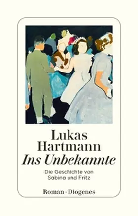 Hartmann | Ins Unbekannte | Buch | 978-3-257-24728-2 | www.sack.de