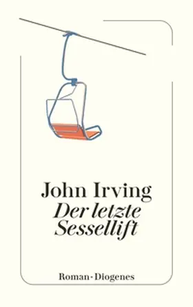 Irving | Der letzte Sessellift | Buch | 978-3-257-24756-5 | www.sack.de