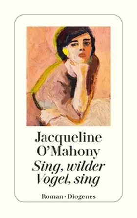 O’Mahony | Sing, wilder Vogel, sing | Buch | 978-3-257-24838-8 | www.sack.de