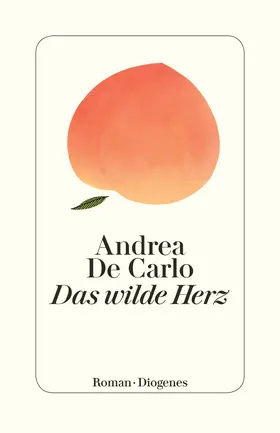 De Carlo |  Das wilde Herz | Buch |  Sack Fachmedien