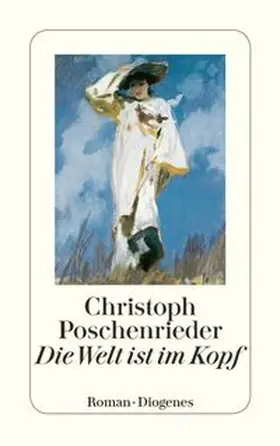 Poschenrieder |  Die Welt ist im Kopf | eBook | Sack Fachmedien