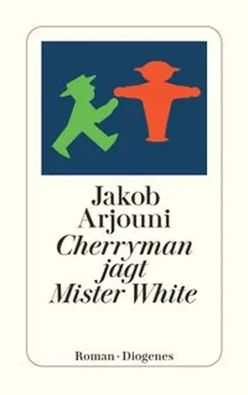Arjouni | Cherryman jagt Mister White | E-Book | www.sack.de
