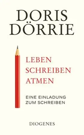 Dörrie | Leben, schreiben, atmen | E-Book | www.sack.de