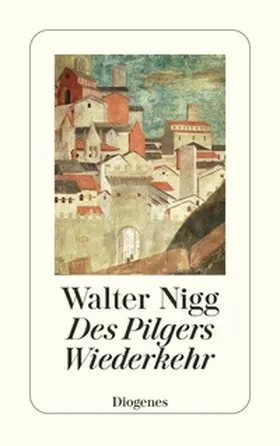 Nigg |  Des Pilgers Wiederkehr | eBook | Sack Fachmedien