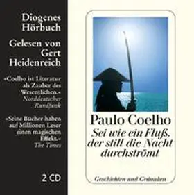 Coelho |  Sei wie ein Fluß, der still die Nacht durchströmt | Sonstiges |  Sack Fachmedien