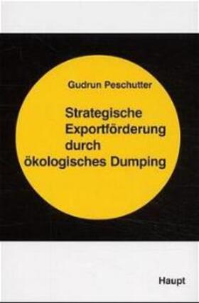 Peschutter |  Strategische Exportförderung durch ökologisches Dumping | Buch |  Sack Fachmedien