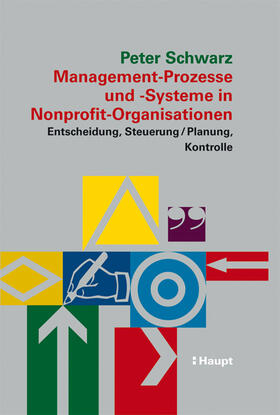 Schwarz |  Management-Prozesse und -Systeme in Nonprofit-Organisationen | Buch |  Sack Fachmedien