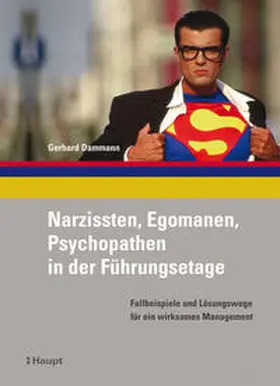 Dammann |  Narzissten, Egomanen, Psychopathen in der Führungsetage | Buch |  Sack Fachmedien