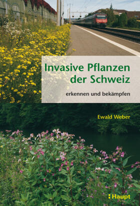 Weber | Invasive Pflanzen der Schweiz | Buch | sack.de