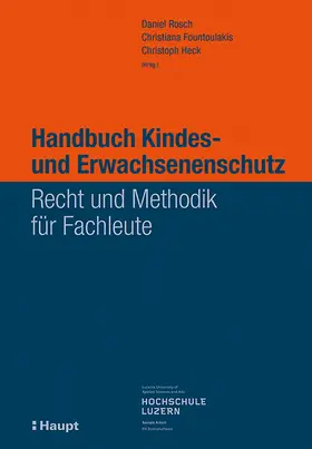 Rosch / Fountoulakis / Heck | Handbuch Kindes- und Erwachsenenschutz | Buch | 978-3-258-07875-5 | sack.de