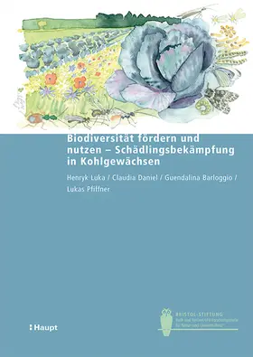 Luka / Daniel / Barloggio |  Biodiversität fördern und nutzen - Schädlingsbekämpfung in Kohlgewächsen | Buch |  Sack Fachmedien
