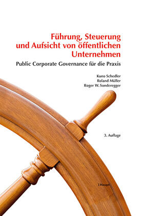 Schedler / Müller / Sonderegger | Führung, Steuerung und Aufsicht von öffentlichen Unternehmen | Buch | 978-3-258-07959-2 | sack.de