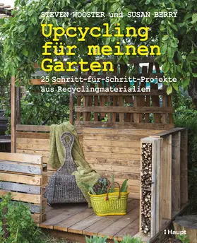 Wooster / Berry |  Upcycling für meinen Garten | Buch |  Sack Fachmedien