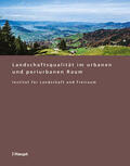 Siegrist / Institut für Landschaft und Freiraum / Liembd |  Landschaftsqualität im urbanen und periurbanen Raum | Buch |  Sack Fachmedien