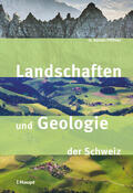 Pfiffner |  Landschaften und Geologie der Schweiz | Buch |  Sack Fachmedien