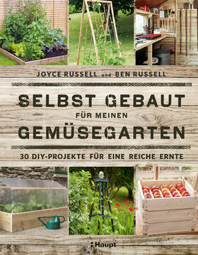 Russell | Russell, J: Selbst gebaut für meinen Gemüsegarten | Buch | 978-3-258-08002-4 | sack.de