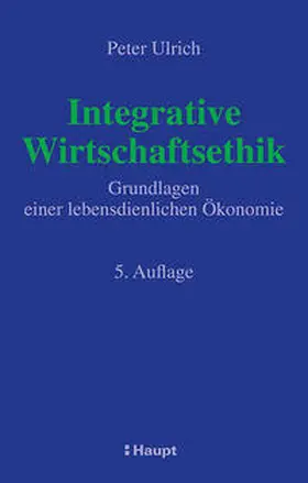Ulrich |  Integrative Wirtschaftsethik | Buch |  Sack Fachmedien