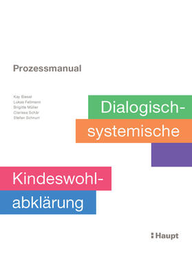 Biesel / Fellmann / Müller | Prozessmanual. Dialogisch-systemische Kindeswohlabklärung | Buch | 978-3-258-08008-6 | sack.de