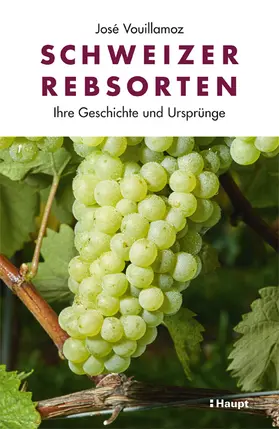Vouillamoz |  Schweizer Rebsorten | Buch |  Sack Fachmedien