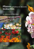Badeau / Bonhomme / Bonne |  Pflanzen im Rhythmus der Jahreszeiten beobachten | Buch |  Sack Fachmedien