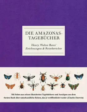 Bates / Natural History Museum |  Die Amazonas-Tagebücher | Buch |  Sack Fachmedien