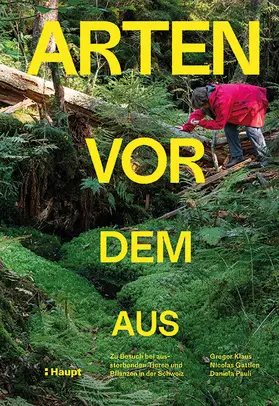 Forum Biodiversität Schweiz / Klaus / Gattlen |  Arten vor dem Aus | Buch |  Sack Fachmedien