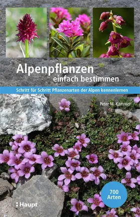 Kammer | Alpenpflanzen einfach bestimmen | Buch | 978-3-258-08230-1 | sack.de