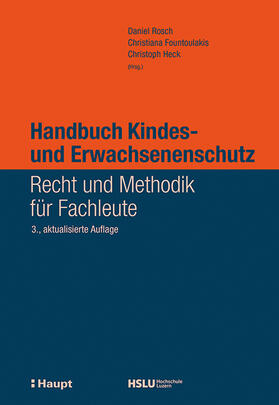 Rosch / Fountoulakis / Heck | Handbuch Kindes- und Erwachsenenschutz | Buch | 978-3-258-08291-2 | sack.de