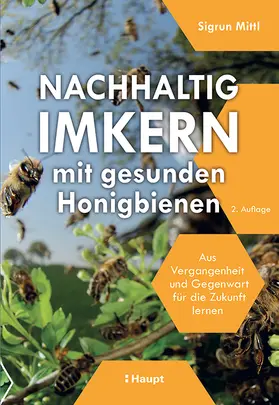 Mittl | Nachhaltig Imkern mit gesunden Honigbienen | Buch | 978-3-258-08296-7 | www.sack.de