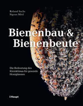 Sachs / Mittl | Bienenbau und Bienenbeute | Buch | 978-3-258-08300-1 | sack.de